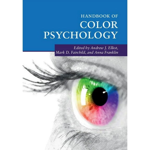 Cambridge Handbooks in Psychology Handbook of Color Psychology, (Hardcover)