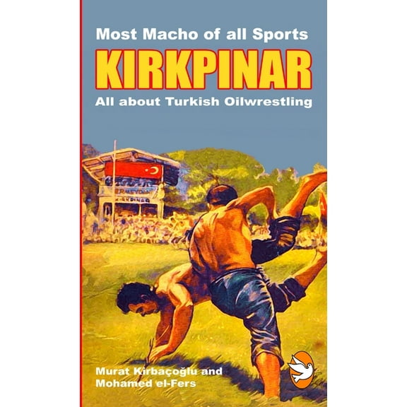 KIRKPINAR - All about Turkish Oilwrestling, (Paperback)