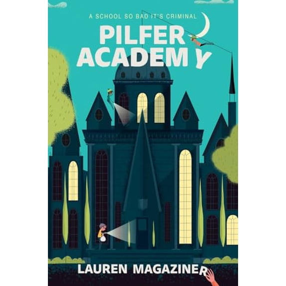 Pre-Owned Pilfer Academy: A School So Bad It's Criminal (Hardcover) by Lauren Magaziner