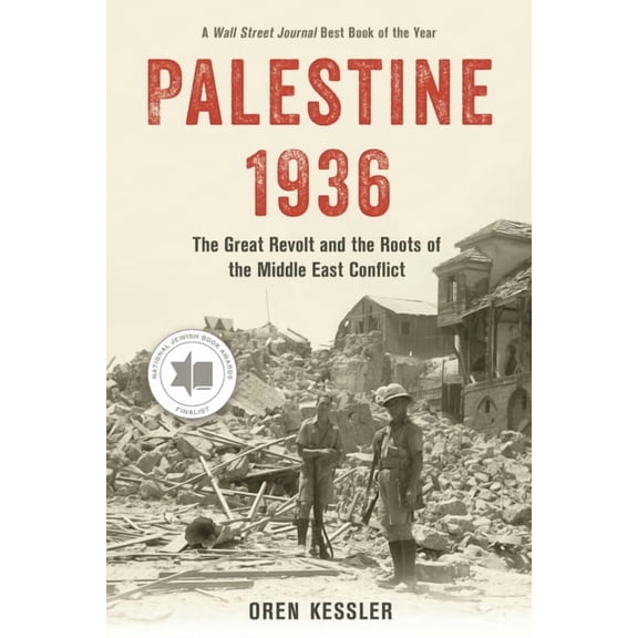 Palestine 1936: The Great Revolt and the Roots of the Middle East Conflict, (Hardcover)