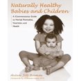 thumbnail image 1 of Bébés et Enfants Naturellement Sains : Guide de Bon Sens des Herbes, Nutrition et Santé, 1 of 2