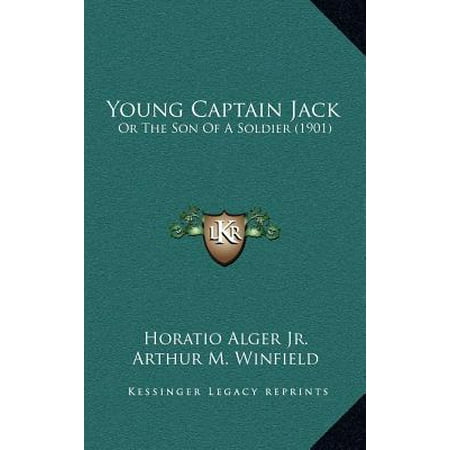 Young Captain Jack Or The Son Of A Soldier 1901 Walmart Com