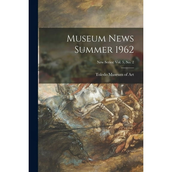 Museum News Summer 1962; New Series: vol. 5, no. 2, (Paperback)