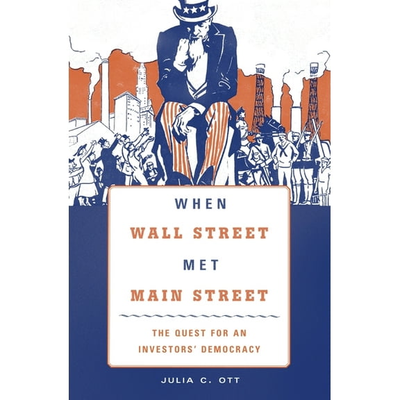When Wall Street Met Main Street: The Quest for an Investors' Democracy, (Paperback)