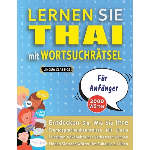 LERNEN SIE THAI MIT WORTSUCHRÃTSEL FÃR ANFÃNGER - Entdecken Sie, Wie Sie Ihre Fremdsprachenkenntnisse Mit Einem Lustigen, (Paperback)