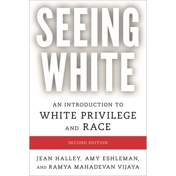Seeing White: An Introduction to White Privilege and Race, (Paperback)