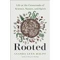 thumbnail image 1 of Pre-Owned Rooted: Life at the Crossroads of Science, Nature, and Spirit, 9780316426480, 0316426482, Hardcover,, 1 of 1