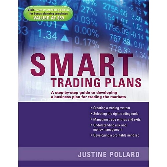 Smart Trading Plans: A Step-By-Step Guide to Developing a Business Plan for Trading the Markets (Paperback)