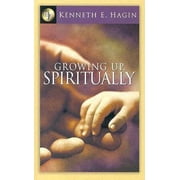 Pre-Owned Growing Up, Spiritually (Paperback) by Kenneth E Hagin