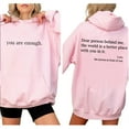 thumbnail image 3 of You Are Enough Hoodie – Double Sided Positive Mental Health Awareness Pullover, Inspirational Unisex Hoodie for Men and Women, 3 of 7
