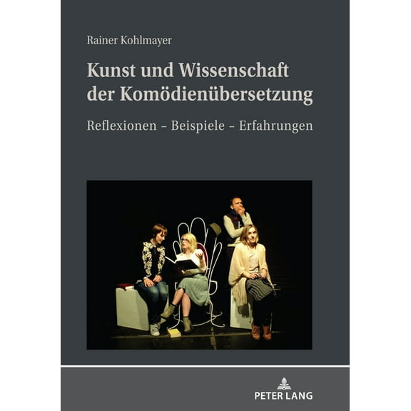 Kunst und Wissenschaft der Komoedienuebersetzung: Reflexionen - Beispiele - Erfahrungen (Hardcover)