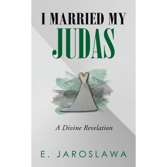 I Married My Judas: A Divine Revelation