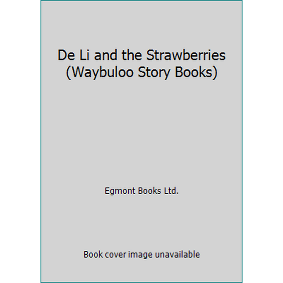 Pre-Owned De Li and the Strawberries (Waybuloo Story Books) (Paperback) 1405247509 9781405247504
