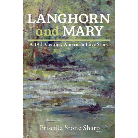 Langhorn and Mary--A 19th Century American Love Story, (Paperback)
