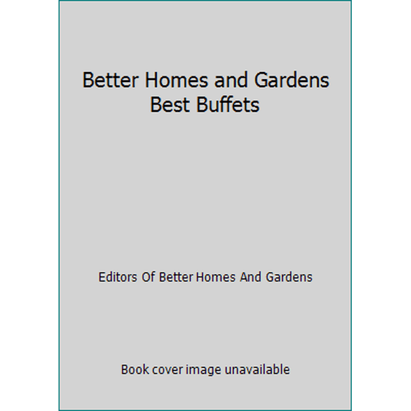 Pre-Owned Better Homes and Gardens Best Buffets (Hardcover) 0525232656 9780696010088