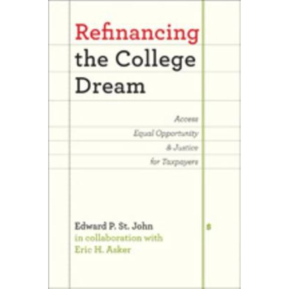 Pre-Owned Refinancing the College Dream: Access, Equal Opportunity, and Justice for Taxpayers (Paperback) 142141578X 9781421415789