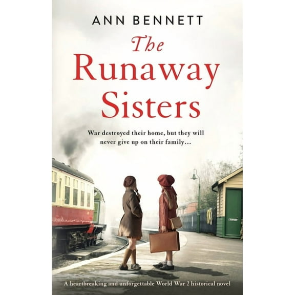 The Runaway Sisters: A heartbreaking and unforgettable World War 2 historical novel, (Paperback)