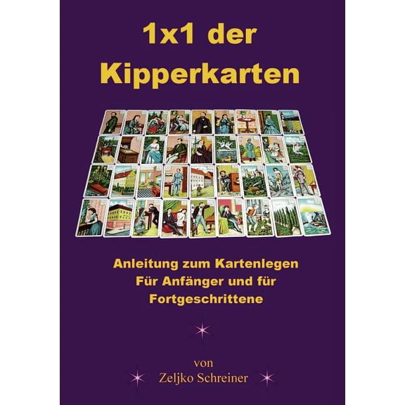 1x1 der Kipperkarten: Anleitung zum Kartenlegen - Für Anfänger und für Fortgeschrittene, (Paperback)