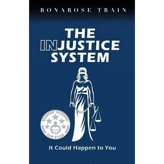 THE INJUSTICE SYSTEM, It Could Happen to You, (Paperback)