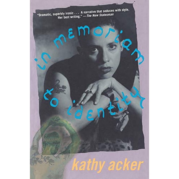 In Memoriam to Identity (Acker, Kathy)