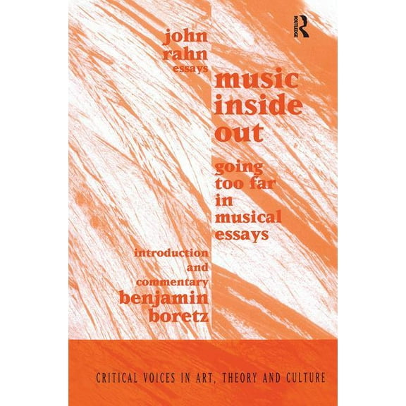 Critical Voices in Art, Theory and Cultu Music Inside Out: Going Too Far in Musical Essays, (Hardcover)