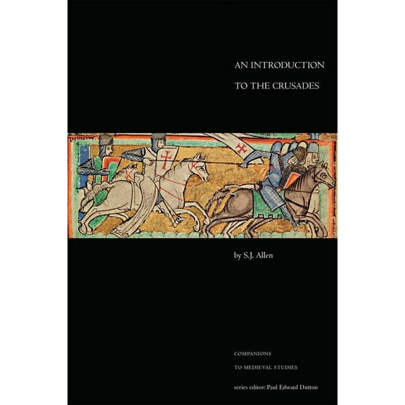 Companions to Medieval Studies An Introduction to the Crusades, (Paperback)