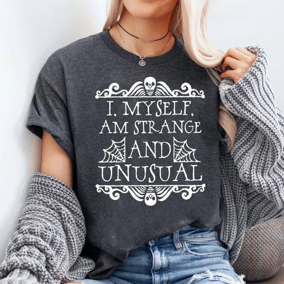 I Myself Am Strange and Unusual Tshirt Women Novelty Funny Letter Print Halloween Shirt Horror Movie Graphic Tees, Men's And Women's Graphic Tee 100% Cotton by TBun, Full Sizes S-5XL