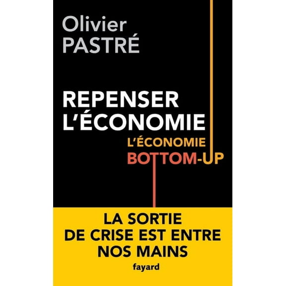 Documents Repenser L Economie L Economie Bottom Up, (Paperback)