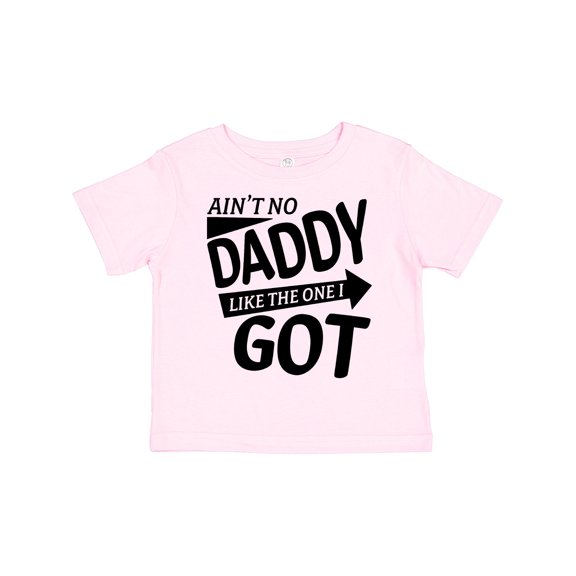 Inktastic Ain't No Daddy Like the One I Got Father's Day for Kids Boys or Girls Toddler T-Shirt