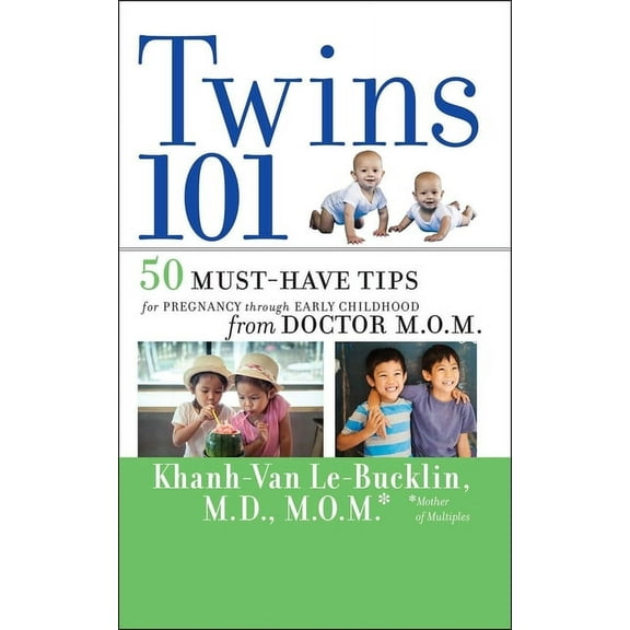 Twins 101: 50 Must-Have Tips for Pregnancy Through Early Childhood from Doctor M.O.M., (Paperback)