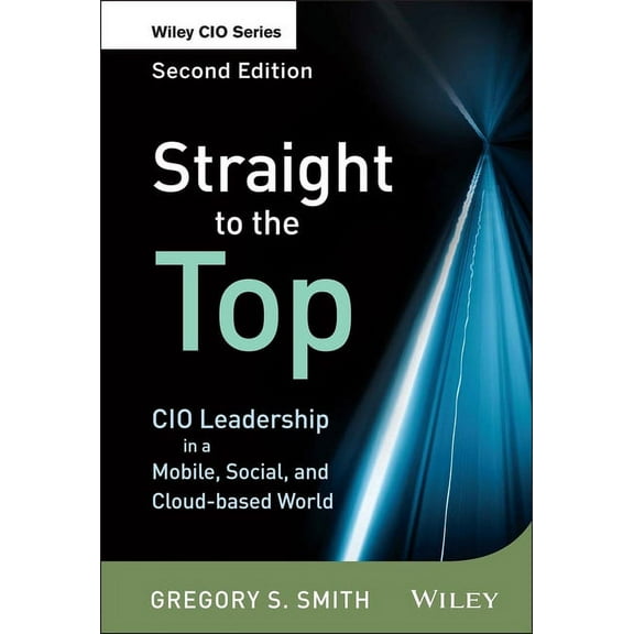 Wiley CIO Straight to the Top 2e, Book 588, (Hardcover)