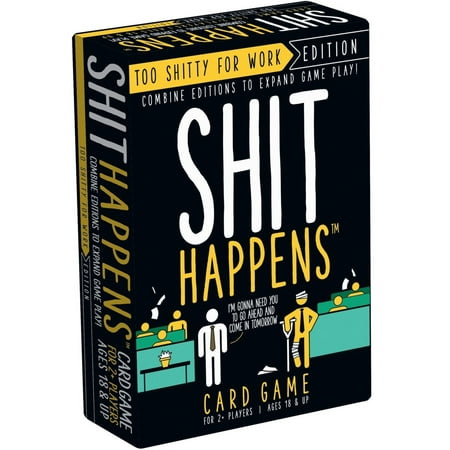 Games Adults Play Shit Happens: Too Shitty for Work