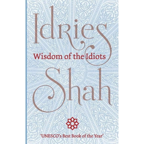 Wisdom of the Idiots (Paperback)