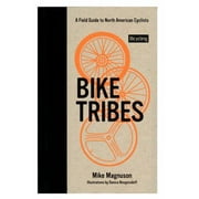 Bike Tribes: A Field Guide to North American Cyclists [Hardcover - Used]