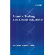 Genetic Testing : Care, Consent and Liability, Used [Hardcover]