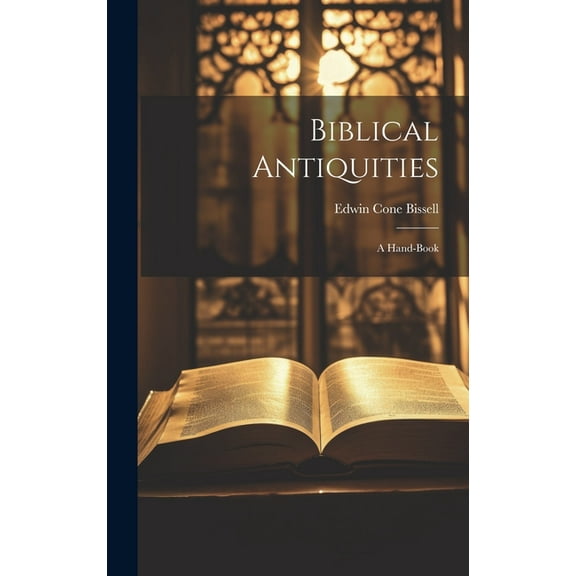 Biblical Antiquities : A Hand-book (Hardcover)