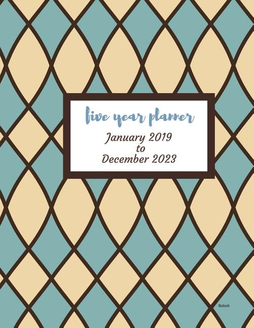 2023 Calendar 8 5 X 11 2019 2023 Babak Five Year Planner 20192023 Monthly Schedule Organizer Agenda Planner for