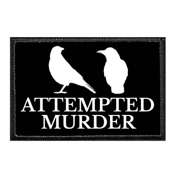 Attempted Murder - Removable Patch