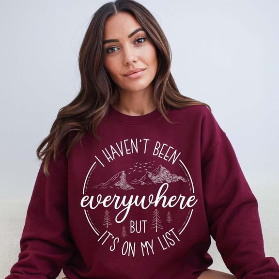 World Traveler Sweatshirt, I Haven't Been Everywhere But It's On My List, Vacation Sweater, Adventure Shirt, Traveler, Travel All Size S-5Xl