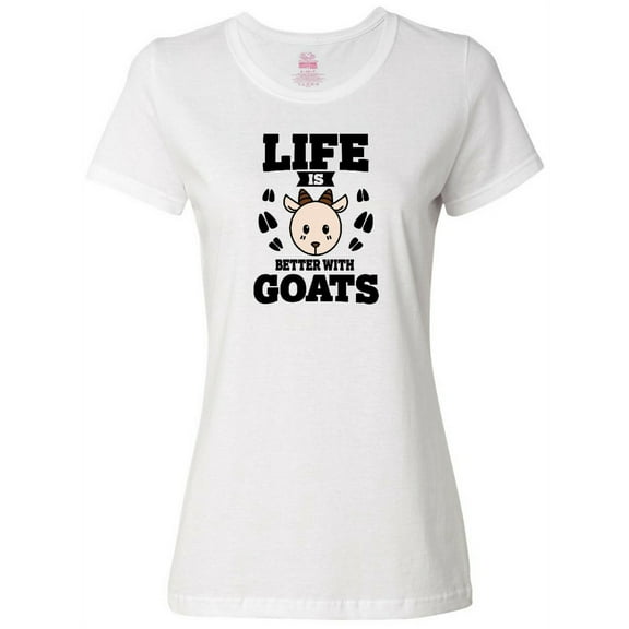 Inktastic Life is Better with Goats Women's T-Shirt