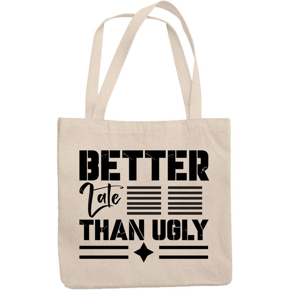 12oz Canvas Tote Bag - Better Late Than Ugly, Beauty & Being on Time Humor Quote - Beauty Themed Merch for Makeup Artist or Cosmetologist, Gift for Makeup Lovers & Beauticians