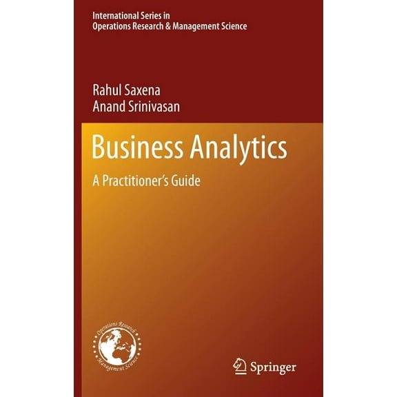 International Operations Research & Mana Business Analytics: A Practitioner's Guide, Book 186, (Hardcover)