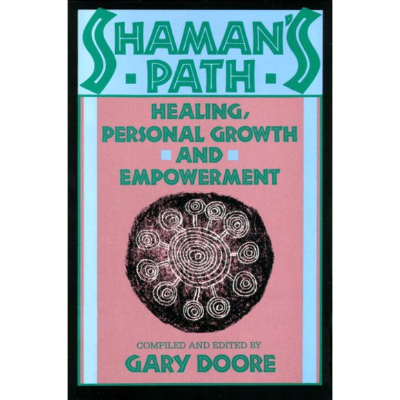 Shaman's Path : Healing, Personal Growth, and Empowerment (Paperback)