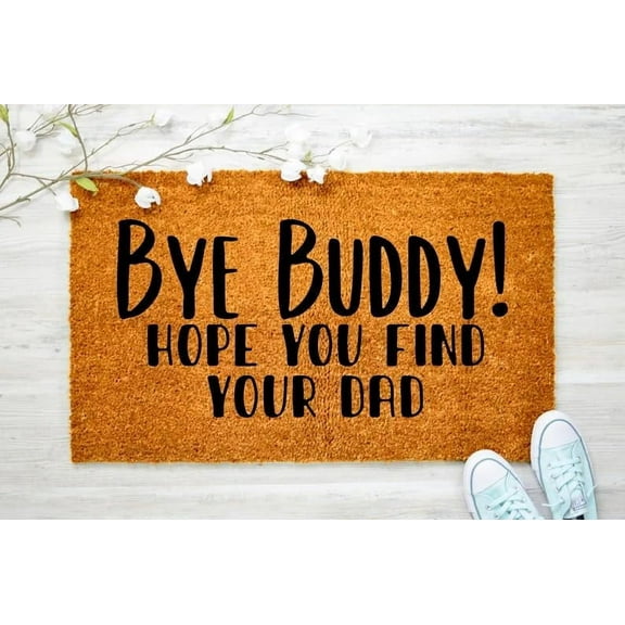 Bye Buddy Hope You Find Your Dad Door Mat Christmas Porch Decor Entryway Doormat Kitchen Non-Slip Carpet for Indoor Outdoor Intrance Home Decor 16x24 Inch