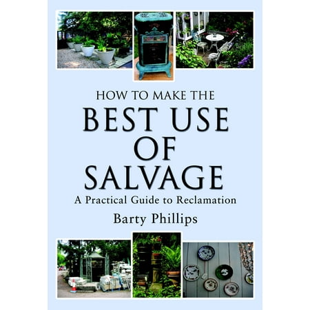 How to Make the Best Use of Salvage - eBook (Make The Best Use Of)