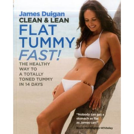 Clean & Lean Flat Tummy Fast! : The Healthy Way to a Totally Toned Tummy in 14