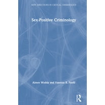 New Directions in Critical Criminology Sex-Positive Criminology, (Hardcover)