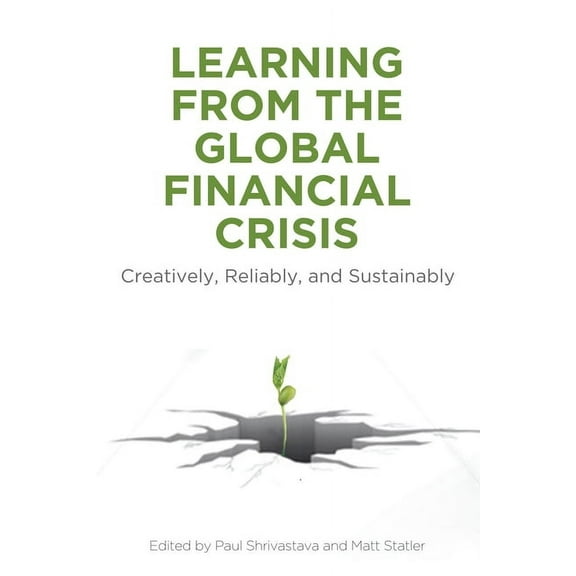 High Reliability and Crisis Management: Learning From the Global Financial Crisis : Creatively, Reliably, and Sustainably (Hardcover)