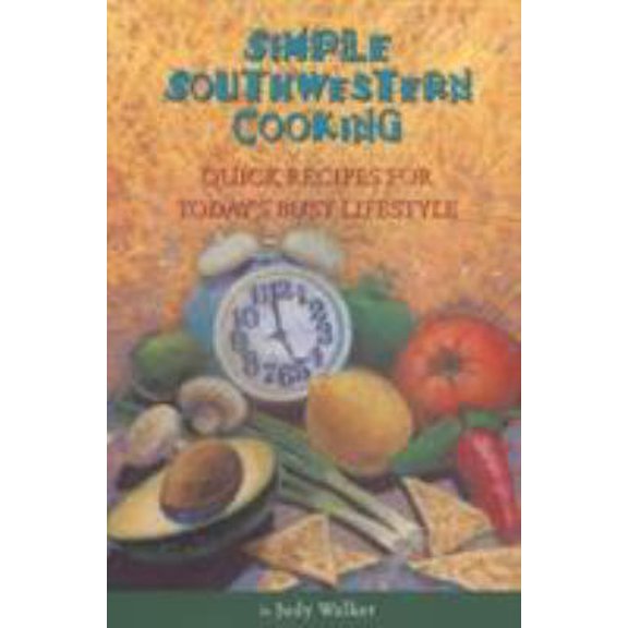 Pre-Owned Simple Southwest Cooking (Paperback) 0873586069 9780873586061