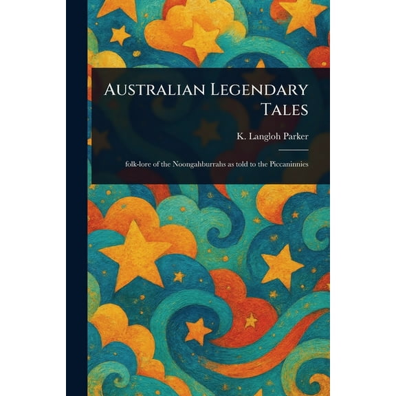 Australian Legendary Tales, (Paperback)